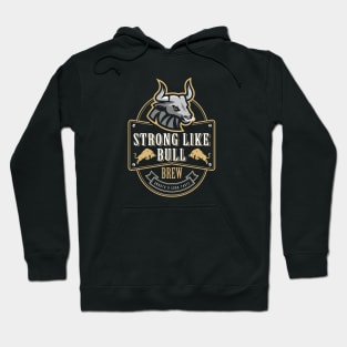 Strong Like Bull Brew Hoodie